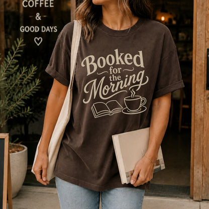Booked for the Morning T-Shirt | Vintage Book Lover Graphic Tee | Coffee & Books Shirt
