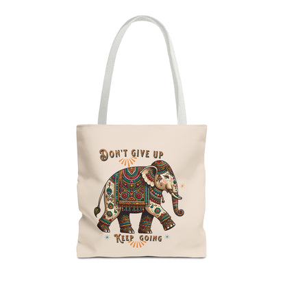 "Don't Give Up, Keep Going " Tote Bag