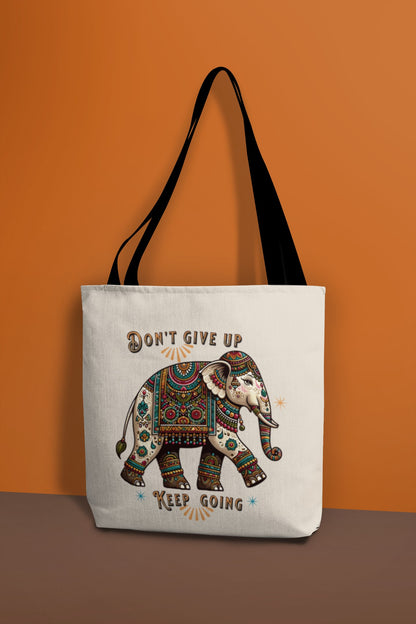 "Don't Give Up, Keep Going " Tote Bag