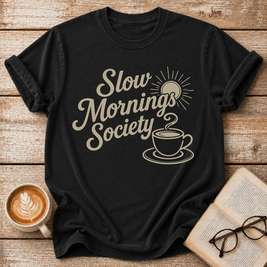 Slow Mornings  Society Vintage T-Shirt | Coffee Lover Tee | Retro Coffee Shirt